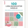 Waschbär 100 Lieblingsmuster häkeln: Muster, Bordüren und Motive, die du kennen musst. Inkl. halben und viertel Granny Squares für Decken, Kissen und mehr.