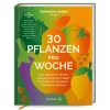 Clearance Waschbär 30 Pflanzen pro Woche: Das Kochbuch für ein langes gesundes Leben: Rezepte, die das Darm-Mikrobiom stärken.