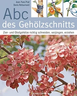 Online Waschbär Abc des Gehölzschnitts. Zier- und Obstgehölze richtig schneiden, verjüngen, erziehen.