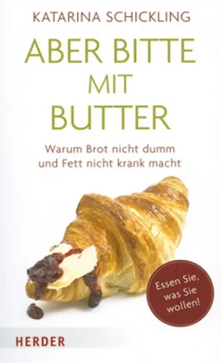 Waschbär Aber bitte mit Butter - Warum Brot nicht dumm und Fett nicht krank macht