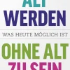 New Waschbär Alt werden, ohne alt zu sein. Was heute möglich ist.