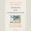 Best Waschbär Archipel der Leidenschaften. Kleine Philosophie der großen Gefühle.
