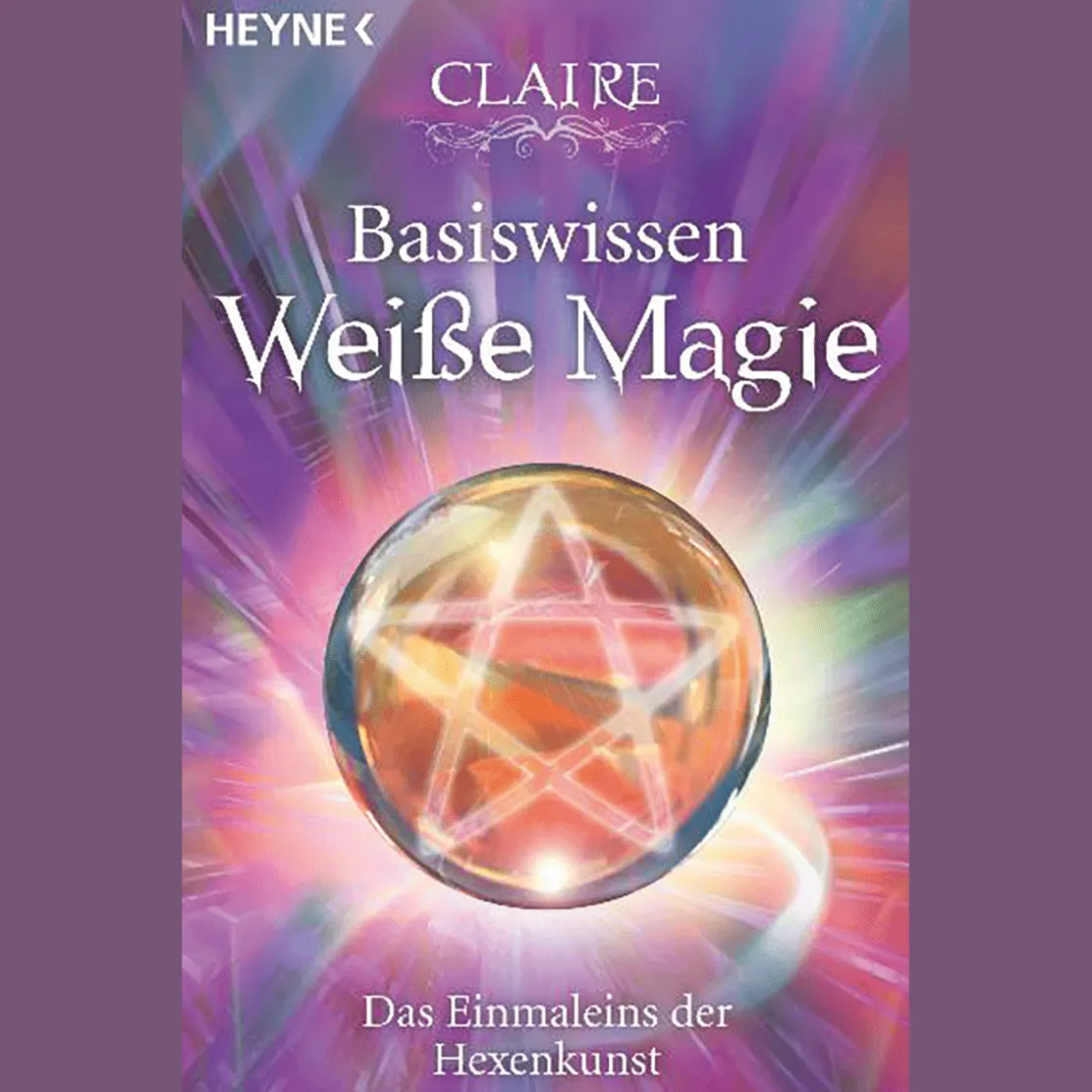 Waschbär Basiswissen Weiße Magie: Das Einmaleins der Hexenkunst.