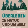 Waschbär Überleben in Natur und Umwelt. Mit einfachen Mitteln Gefahren meistern. Sichere Orientierung, Nahrung und Lagerstätten in jedem Gelände.