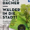 Best Waschbär Bäume auf die Dächer, Wälder in die Stadt! Projekte und Visionen eines Naturdenkers.