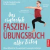 New Waschbär Das einfachste Faszien-Übungsbuch aller Zeiten: Ohne Hilfsmittel: Das optimale Training für Vielsitzer.