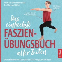 New Waschbär Das einfachste Faszien-Übungsbuch aller Zeiten: Ohne Hilfsmittel: Das optimale Training für Vielsitzer.
