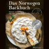 Outlet Waschbär Das Norwegen-Backbuch. Deutscher Kochbuchpreis in Silber und Silber-Medaille der Gastronomischen Akademie Deutschlands. 2023.