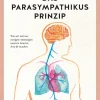 New Waschbär Das Parasympathikus-Prinzip. Wie wir mit wenigen Atemzügen unseren inneren Arzt fit machen.