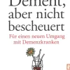 Hot Waschbär Dement, aber nicht bescheuert - Für einen neuen Umgang mit Demenzkranken