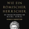 New Waschbär Denken wie ein römischer Herrscher. Die stoische Philosophie des Mark Aurel.