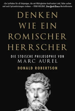 New Waschbär Denken wie ein römischer Herrscher. Die stoische Philosophie des Mark Aurel.