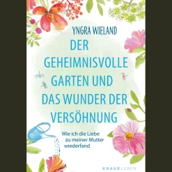 Waschbär Der geheimnisvolle Garten und das Wunder der Versöhnung: Wie ich die Liebe zu meiner Mutter wiederfand | Eine Geschichte, die dein Leben verändert.