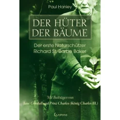 Discount Waschbär Der Hüter der Bäume. Der erste Naturschützer Richard St. Barbe Baker.