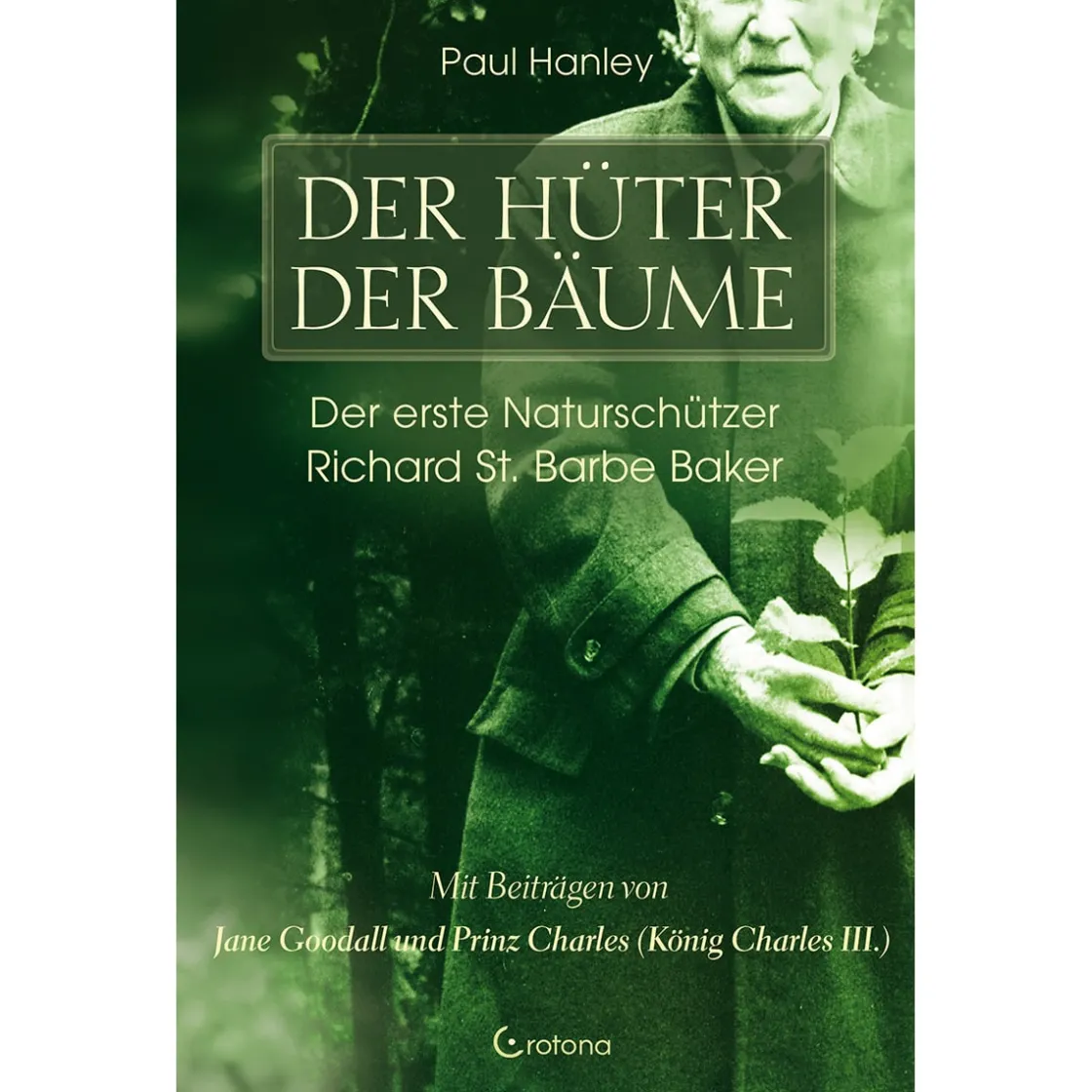 Discount Waschbär Der Hüter der Bäume. Der erste Naturschützer Richard St. Barbe Baker.