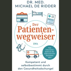 Waschbär Der Patientenwegweiser. Kompetent und selbstbestimmt durch den Gesundheitsdschungel - Von Alternativmedizin bis elektronische Patientenakte.