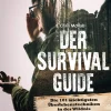 Waschbär Der Survival Guide. Die 101 wichtigsten Überlebenstechniken in der Wildnis.