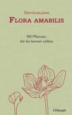 New Waschbär Deutschlands Flora amabilis. 100 Pflanzen, die Sie kennen sollten.