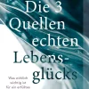 Best Waschbär Die 3 Quellen echten Lebensglücks. Was wirklich wichtig ist für ein erfülltes Leben.