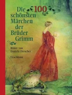 Best Waschbär Die 100 schönsten Märchen der Brüder Grimm.
