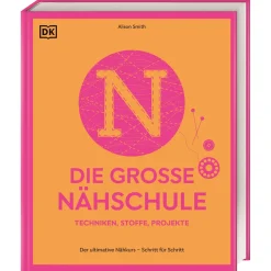 Hot Waschbär Die große Nähschule: Der ultimative Nähkurs - Schritt für Schritt. Techniken, Stoffe, Projekte. Mit über 300 Anleitungen.