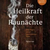 Waschbär Die Heilkraft der Raunächte. Rituale, Räuchermischungen und Rezepte für die heiligen Nächte.