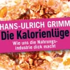 Discount Waschbär Die Kalorienlüge - Wie uns die Nahrungsindustrie dick macht