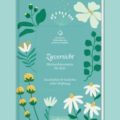 Waschbär Die kleine Bibliothek der positiven Gefühle: Zuversicht: Mutmachmomente für dich. Geschichten & Gedichte voller Hoffnung.