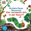 Waschbär Die kleine Raupe Nimmersatt. Wer versteckt sich in der Natur? Folge der Fingerspur und öffne die Klappen!
