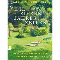Waschbär Die sieben Jahreszeiten. Neue Anregungen für den Garten rund ums Jahr.