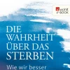 Clearance Waschbär Die Wahrheit über das Sterben: Wie wir besser damit umgehen