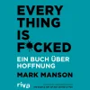 Hot Waschbär Everything is Fucked. Ein Buch über Hoffnung.