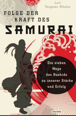 Waschbär Folge der Kraft des Samurai. Die sieben Wege des Bushido zu innerer Stärke und Erfolg.