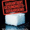 Best Waschbär Garantiert gesundheitsgefährdend. Wie uns die Zucker-Mafia krank macht.