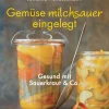 Outlet Waschbär Gemüse milchsauer eingelegt. Gesund mit Sauerkraut und Co.