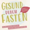 Best Waschbär Gesund durch Fasten: Heilfasten – Intervallfasten – Kurzzeitfasten