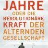 Best Waschbär Gewonnene Jahre oder die revolutionäre Kraft der alternden Gesellschaft