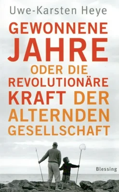 Best Waschbär Gewonnene Jahre oder die revolutionäre Kraft der alternden Gesellschaft