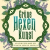 Discount Waschbär Grüne Hexenkunst. Heilen mit der Magie der Pflanzen, Kräuter und Kristalle.