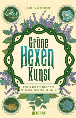 Discount Waschbär Grüne Hexenkunst. Heilen mit der Magie der Pflanzen, Kräuter und Kristalle.