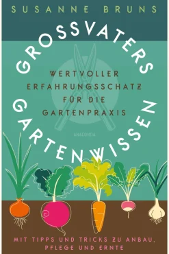 Waschbär Großvaters Gartenwissen. Wertvoller Erfahrungsschatz für die Gartenpraxis.
