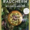 New Waschbär Heilsames Räuchern mit Wildpflanzen. Die Kraft aus Garten, Wald und Wiese erkennen und nutzen.