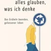 Waschbär Ich muss nicht alles glauben, was ich denke. Das Grübeln beenden, gelassener leben