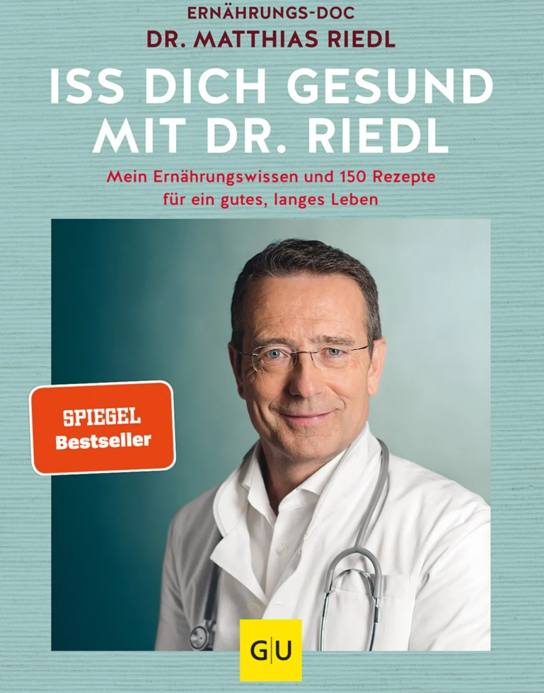 Waschbär Iss dich gesund mit Dr. Riedl. Mein Ernährungswissen und 150 Rezepte für ein gutes, langes Leben.