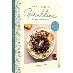 Hot Waschbär La Cuisine de Géraldine. Die junge französische Küche. Gesunde und einfache Rezepte mit French Flair.