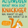 Waschbär Älter werden macht mich echt knackiger - mal knackt es hier, mal knackt es da. Lese-Lametta fürs beste Alter.