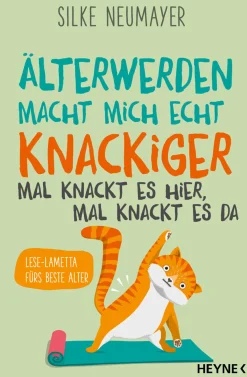 Waschbär Älter werden macht mich echt knackiger - mal knackt es hier, mal knackt es da. Lese-Lametta fürs beste Alter.