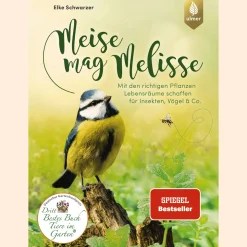 Best Waschbär Meise mag Melisse. Mit den richtigen Pflanzen Lebensräume schaffen für Insekten, Vögel & Co.