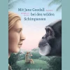 Waschbär Mit Jane Goodall bei den wilden Schimpansen.