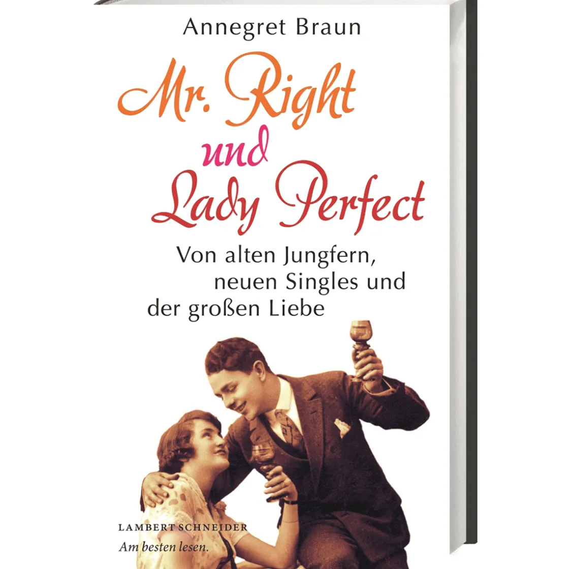 Waschbär Mr. Right und Lady Perfect. Von alten Jungfern, neuen Singles und der großen Liebe.